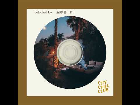 星原喜一郎 選曲 “ New Action!を彩ってきたチルソング ” サムネイル